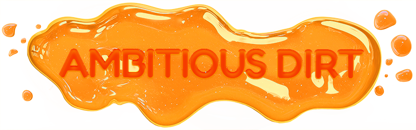 Ambitious Dirt